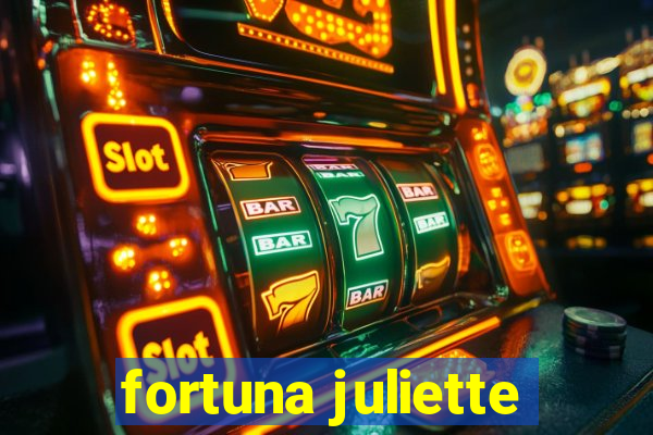 fortuna juliette